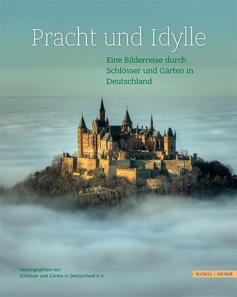 Verlag Schnell & Steiner Titel der Publikation „Pracht und Idylle: Eine Bilderreise durch Schlösser und Gärten in Deutschland“