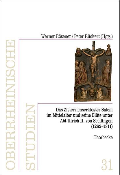 Gestaltung: Thorbecke Verlag Titel der Publikation „Das Zisterzienserkloster in Salem und seine Blüte unter Abt Ulrich II. von Seelfingen (1282–1311)“